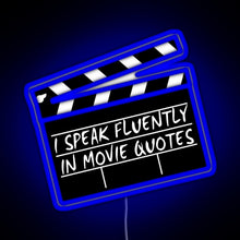 Load image into Gallery viewer, I speak fluently in movie quotes RGB neon sign blue