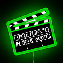 Load image into Gallery viewer, I speak fluently in movie quotes RGB neon sign green
