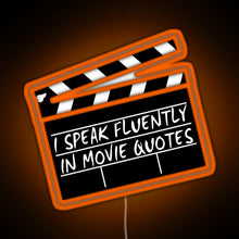 Load image into Gallery viewer, I speak fluently in movie quotes RGB neon sign orange