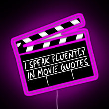 Load image into Gallery viewer, I speak fluently in movie quotes RGB neon sign  pink