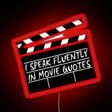 Load image into Gallery viewer, I speak fluently in movie quotes RGB neon sign red