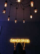 Load image into Gallery viewer, Dance or die Neon sign