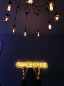 Dance or die Neon sign