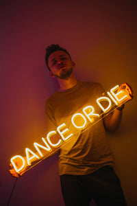 Dance or die Neon sign Custom