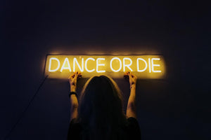 Dance or die Neon