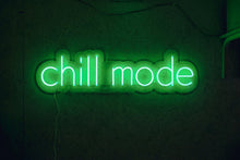 Load image into Gallery viewer, Chill mode neon sign