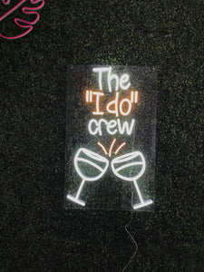 The I do Crew,  I do, Neon Sign, Custom Neon Sign, Wedding Neon, LED Neon Sign, LED, Neon, Custom Neon, Diamond