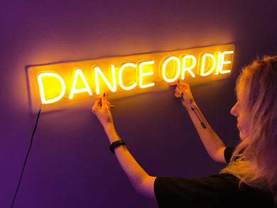 Dance or die Neon sign
