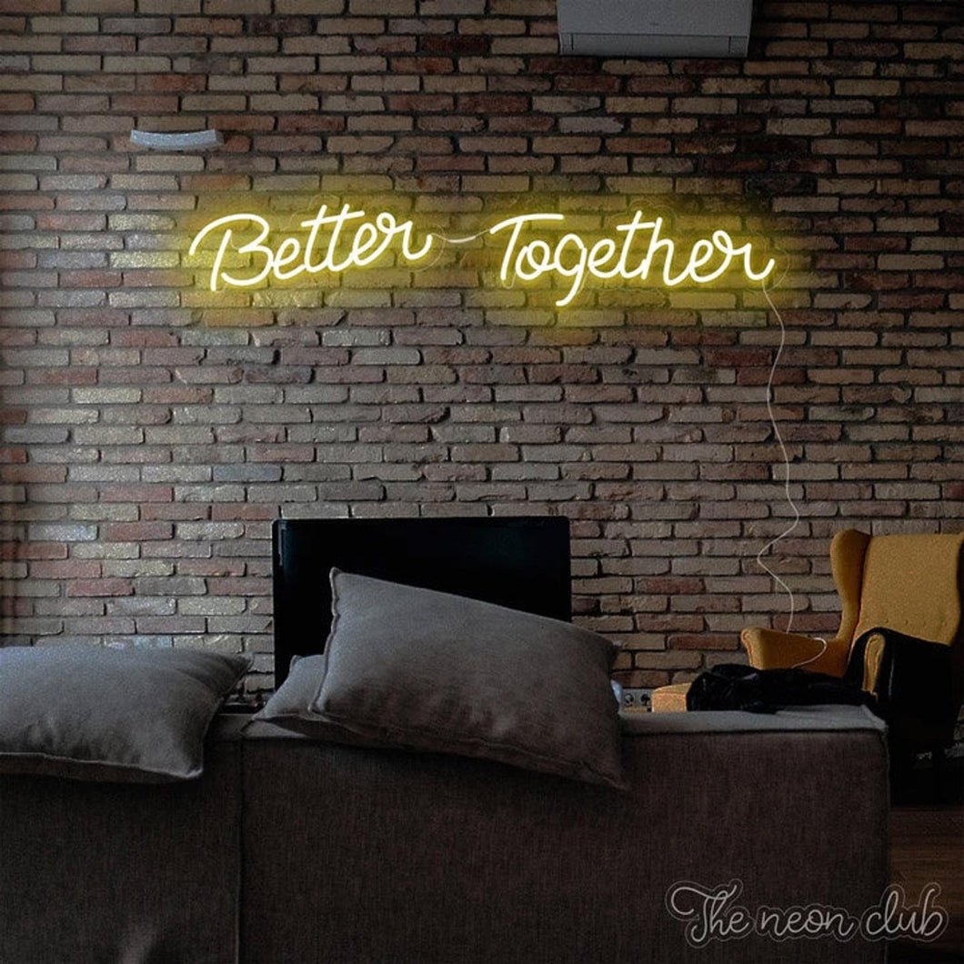 Better Together Neon sign - The Neon Club - LED neon signs