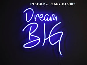 Dream Big LED Neon Sign 23" x 20" With Dimmer***In Stock Ready To Ship!!