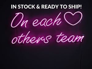 On each others team LED Neon Sign 33" x 15" For Weddings, Anniversaries, Parties, Loved ones***US SELLER***In Stock**