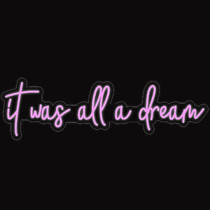 Custom Neon Sign "it was all a dream" light for weddings, engagement parties, or events. Message to make any neon sign!  Free Shipping!