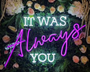 It Was Always You Neon Sign Wedding LED Neon Light Party Room Decoration Wall Hanging