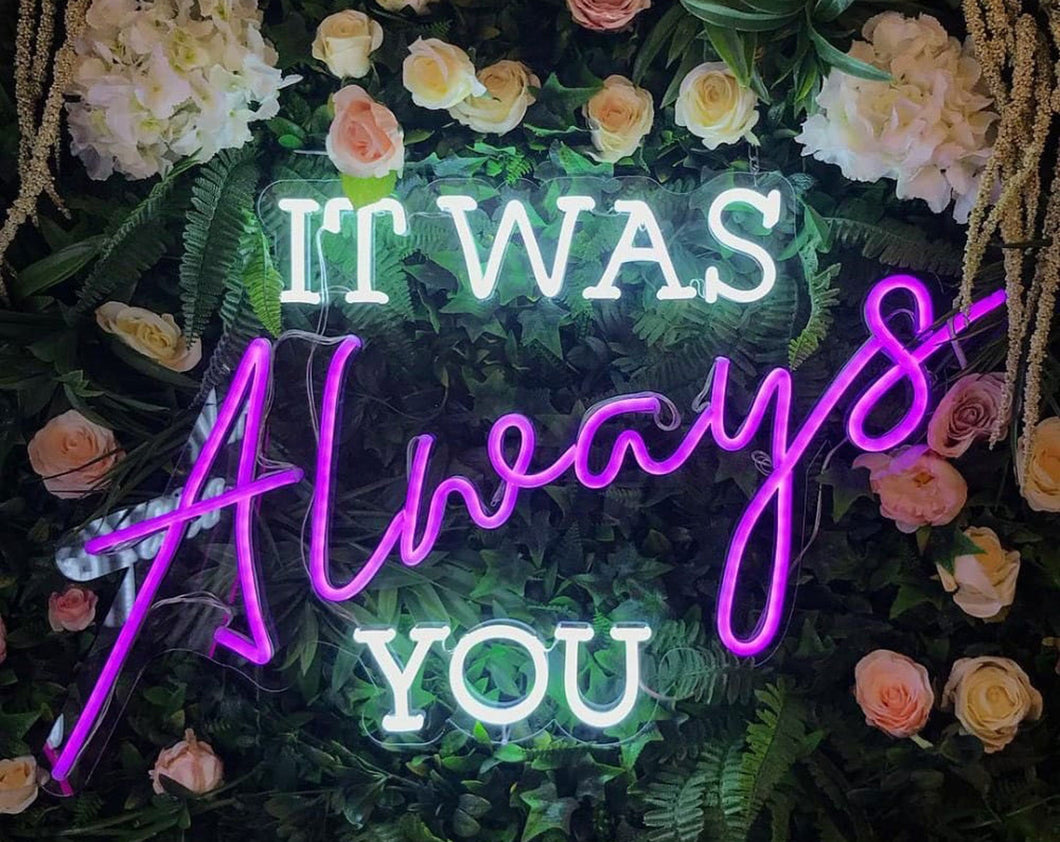It Was Always You Neon Sign Wedding LED Neon Light Party Room Decoration Wall Hanging
