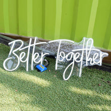 Load image into Gallery viewer, Better together led sign