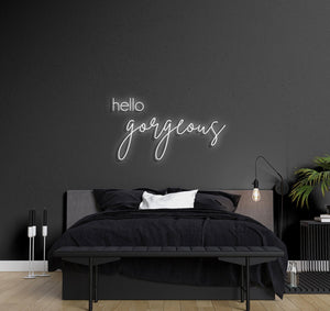 Hello Gorgeous LED Neon Sign - Made in the USA! (Indoor Use)