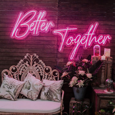 Better Together Custom Neon Sign