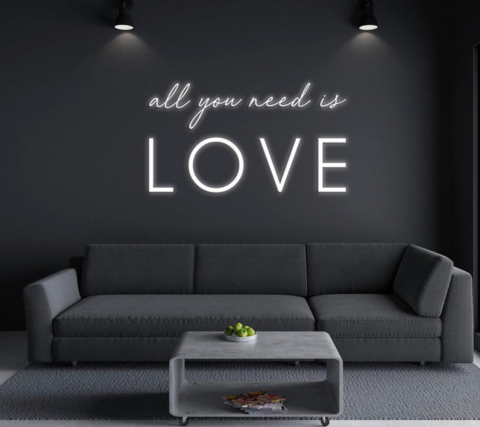 All You Need Is Love -  LED Neon Sign - Made in the USA! (Indoor Use)