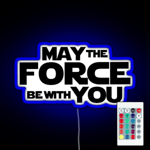 MAY THE FORCE BE WITH YOU GRAPHICS RGB neon sign remote