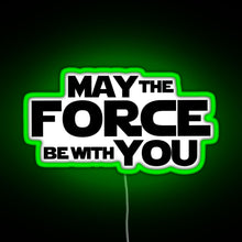 Load image into Gallery viewer, MAY THE FORCE BE WITH YOU GRAPHICS RGB neon sign green