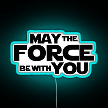 Load image into Gallery viewer, MAY THE FORCE BE WITH YOU GRAPHICS RGB neon sign lightblue 