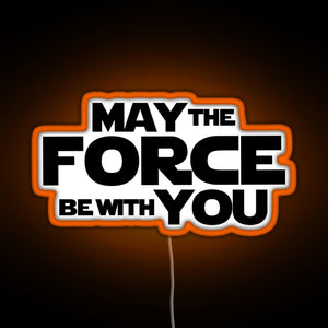 MAY THE FORCE BE WITH YOU GRAPHICS RGB neon sign orange