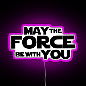 MAY THE FORCE BE WITH YOU GRAPHICS RGB neon sign  pink