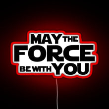 Load image into Gallery viewer, MAY THE FORCE BE WITH YOU GRAPHICS RGB neon sign red