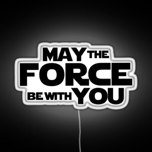 MAY THE FORCE BE WITH YOU GRAPHICS RGB neon sign white 