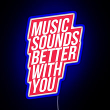 Load image into Gallery viewer, Music Sounds Better With You red RGB neon sign blue