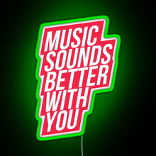 Load image into Gallery viewer, Music Sounds Better With You red RGB neon sign green