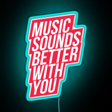 Load image into Gallery viewer, Music Sounds Better With You red RGB neon sign lightblue 