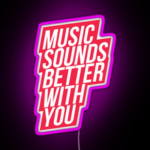 Load image into Gallery viewer, Music Sounds Better With You red RGB neon sign  pink
