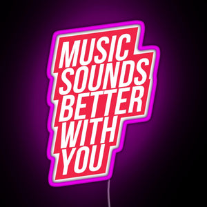 Music Sounds Better With You red RGB neon sign  pink