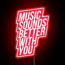 Load image into Gallery viewer, Music Sounds Better With You red RGB neon sign red