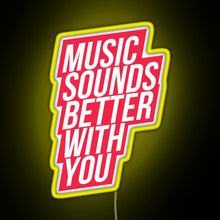 Load image into Gallery viewer, Music Sounds Better With You red RGB neon sign yellow