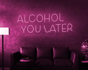 Custom Alcohol you later pink neon light