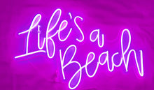Load image into Gallery viewer, Life&#39;s a Beach light Neon Sign 