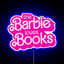 Load image into Gallery viewer, this barbie loves books RGB neon sign blue