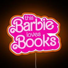 Load image into Gallery viewer, this barbie loves books RGB neon sign orange