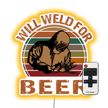 Load image into Gallery viewer, Will Weld for Beer Welder Gift Funny Welding Retro Vintage   Bar Neon Sign