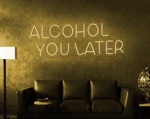 Man cave Alcohol you later neon led